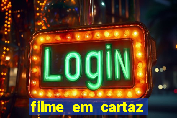 filme em cartaz cine araujo